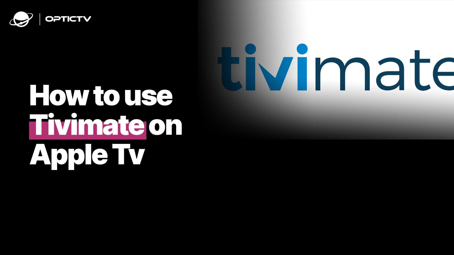 How to use Tivimate on Apple Tv in 2025