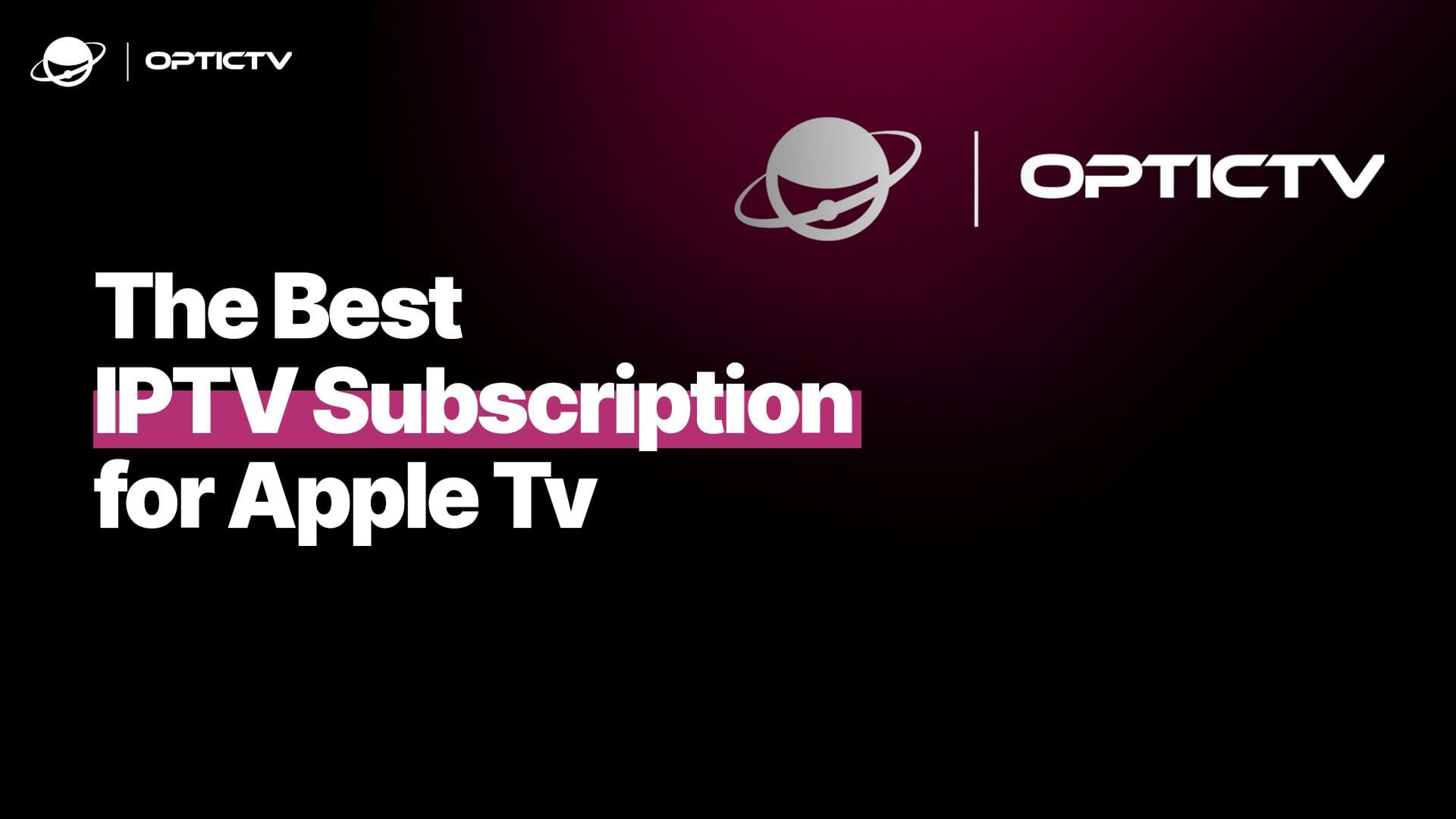 The Best IPTV Subscription for Apple TV in 2025